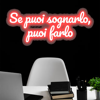 Scritta a Led Personalizzata Frasi Motivazionali  "Se puoi sognarlo, puoi farlo" cm 147 x 58