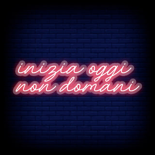 Scritta a Led Personalizzata Frasi Motivazionali  "inizia oggi, non domani" cm 110 x 45