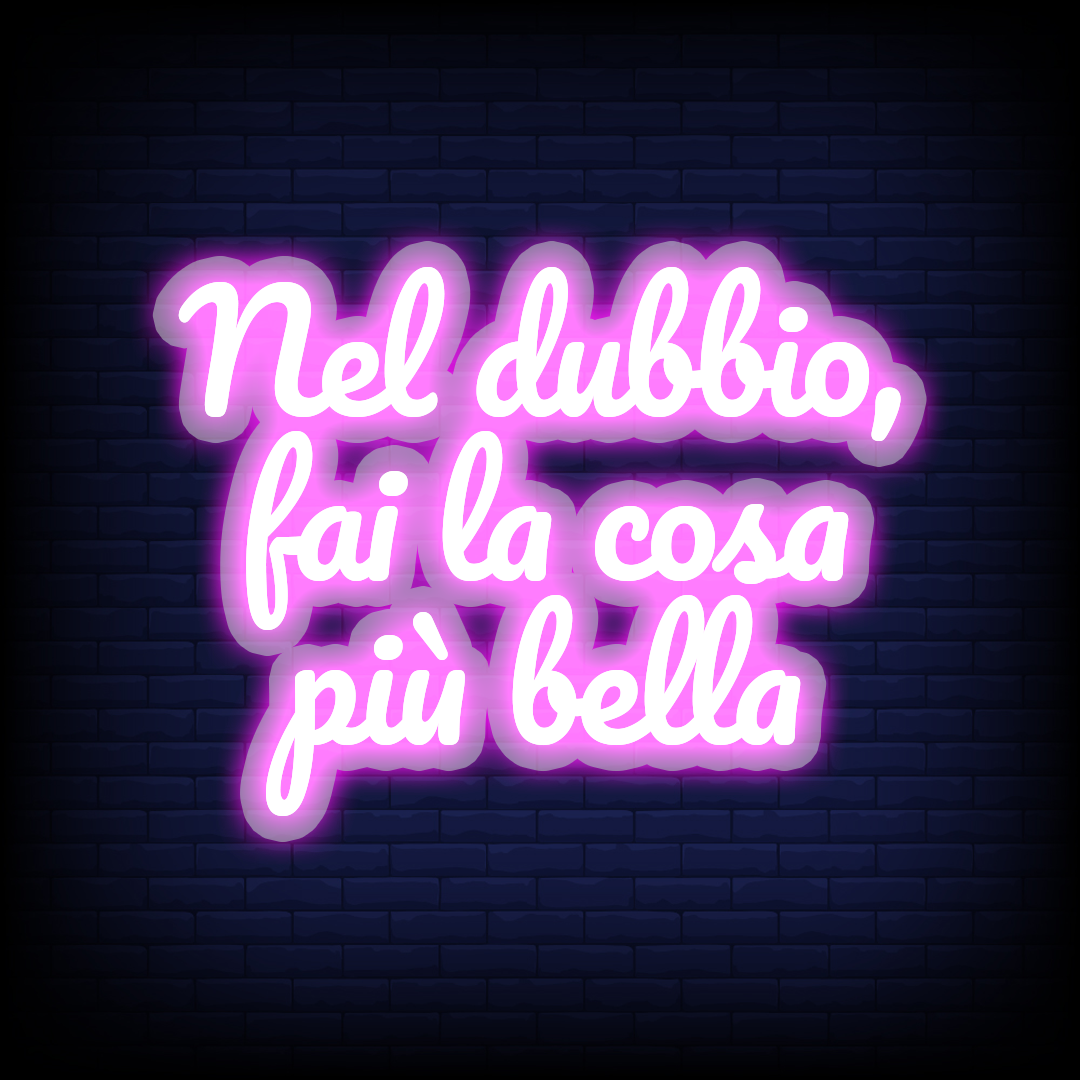 Scritta a Led Personalizzata Frasi Personalizzate Nel dubbio, fai la – Scritte  Led Personalizzate