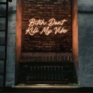 Scritta a Led Personalizzata Frasi Personalizzate "Bitch dont kill my vibe" cm 140 x 55