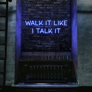 Escritura Led Personalizada Frases Personalizadas "Walk it like i talk it" cm 100 x 40