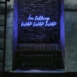 Scritta a Led Personalizzata Frasi Personalizzate "Im talking Wap Wap Wap" cm 100 x 40