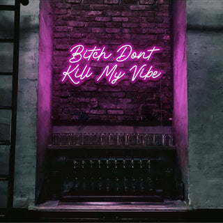 Scritta a Led Personalizzata Frasi Personalizzate "Bitch dont kill my vibe" cm 140 x 55