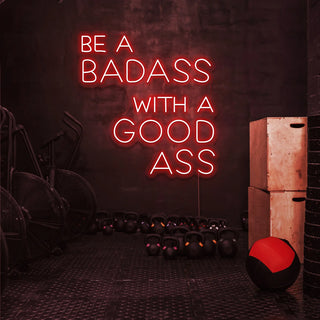 Letrero Led Personalizado Frases Personalizadas "Be a badass with a good ass" 130 x 160 cm