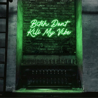 Scritta a Led Personalizzata Frasi Personalizzate "Bitch dont kill my vibe" cm 140 x 55