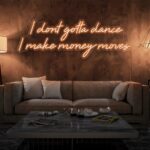 Scritta a Led Personalizzata Frasi Personalizzate "I dont gotta dance i make money moves" cm 130 x 48