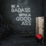 Scritta a Led Personalizzata Frasi Personalizzate "Be a badass with a good ass" cm 130 x 160 - immagine 5