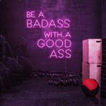 Scritta a Led Personalizzata Frasi Personalizzate "Be a badass with a good ass" cm 130 x 160 - immagine 4