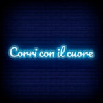 Scritta a Led Personalizzata Frasi Motivazionali "Corri con il cuore" cm 167 x 25